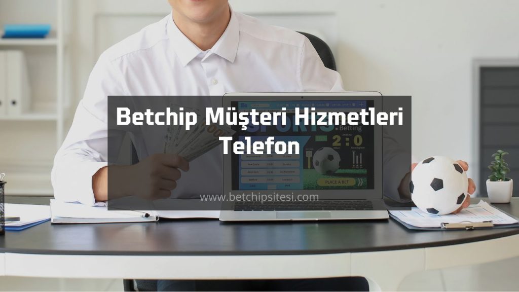 Betchip Müşteri Hizmetleri